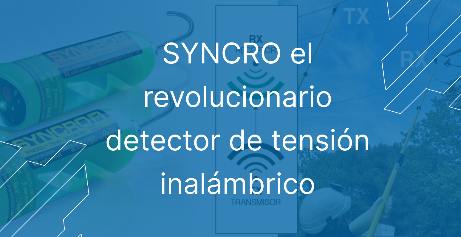 SYNCRO el revolucionario detector de tensión inalámbrico