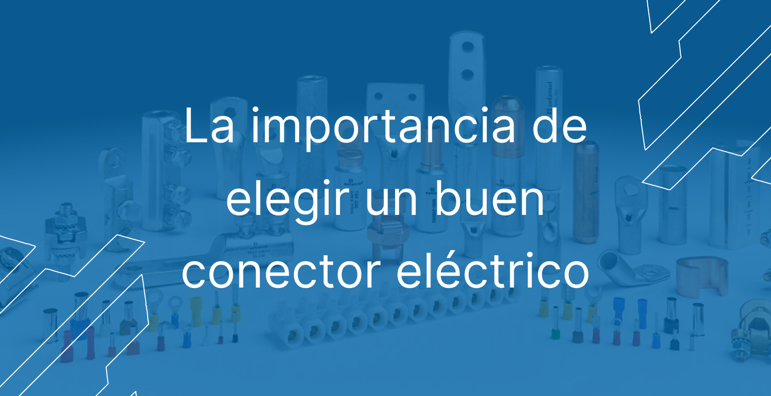 La importancia de elegir un buen conector eléctrico
