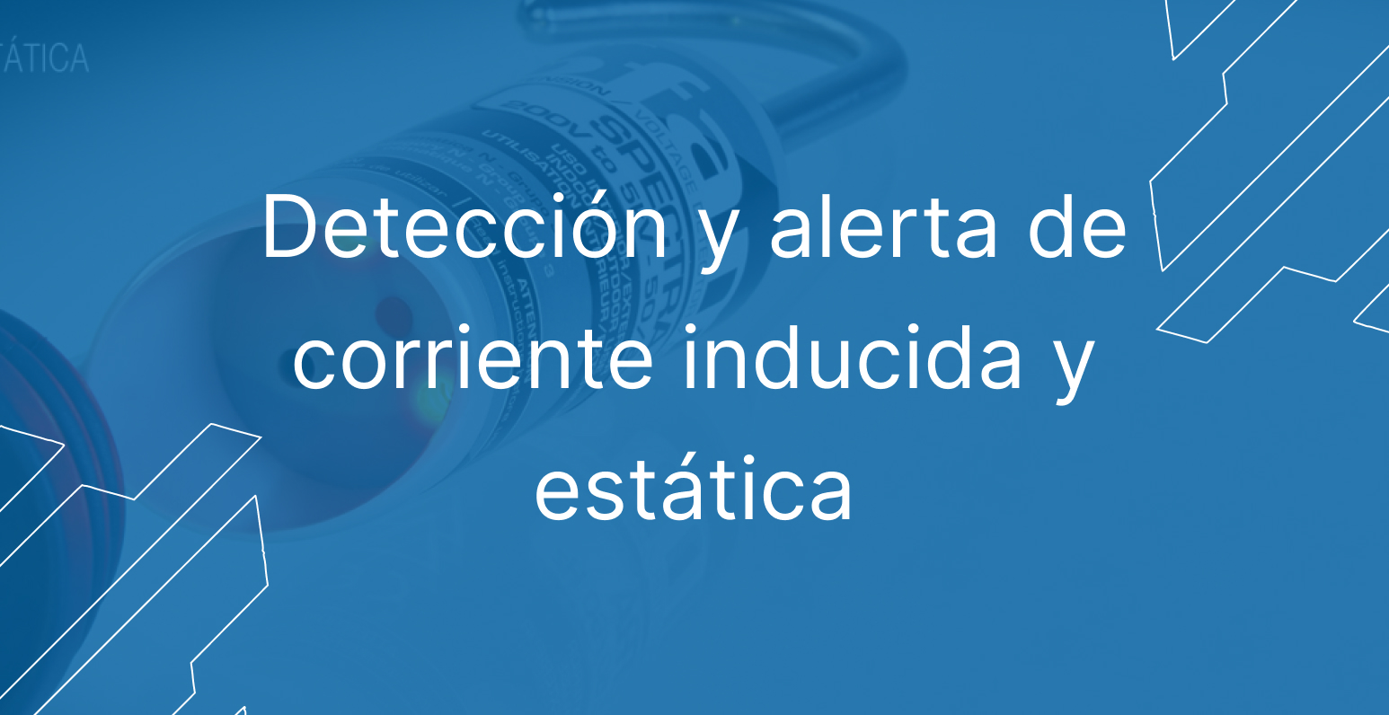 Detección y alerta de corriente inducida y estática